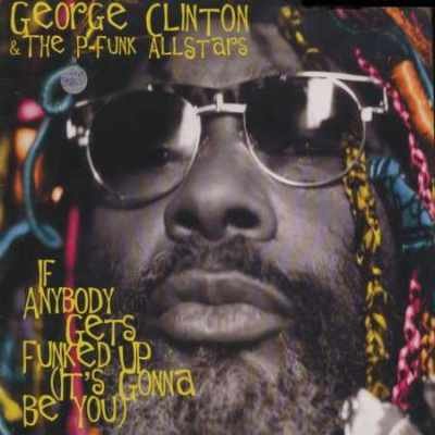 George Clinton & The P-Funk Allstars If Anybo