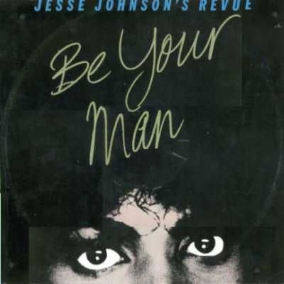Jesse Johnson's Revue Be Your Man 12"" Single