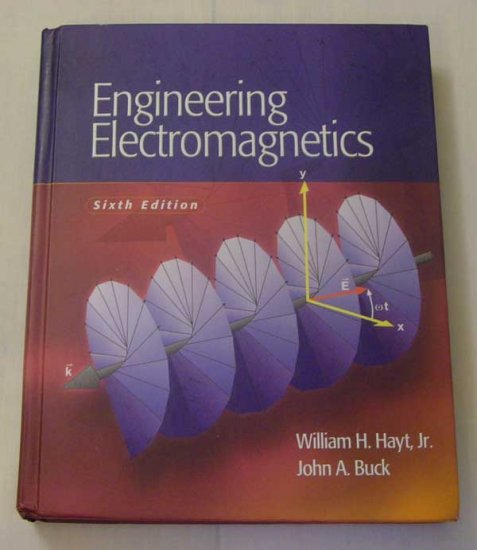 Engineering Electromagnetics (Sixth Edition) by William H. Hayt, Jr. and John A. Buck