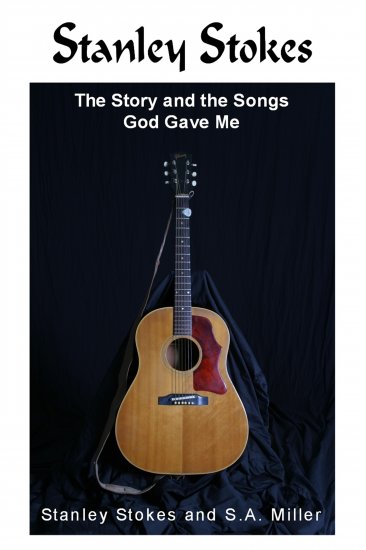 Stanley Stokes, The Story and the Songs God Gave Me