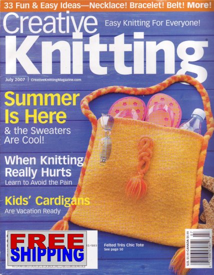 Creative Knitting - July 2007 -- HALF OFF COVER + FREE SHIPPING