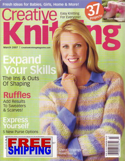 Creative Knitting - March 2007 -- HALF OFF COVER + FREE SHIPPING