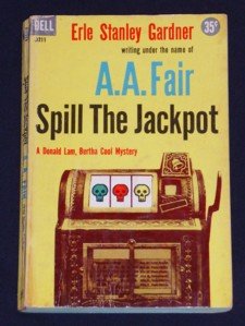 A.A. Fair, Erle Stanley Gardner ~ SPILL THE JACKPOT Pb