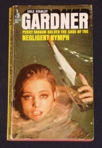 Erle Stanley Gardner ~ THE CASE OF THE NEGLIGENT NYMPH