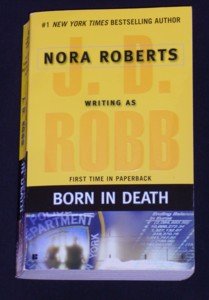 J.D. Robb, Nora Roberts ~ BORN IN DEATH ~ 2007 Pb