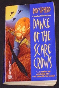 Ray Sipherd ~ DANCE OF THE SCARE CROWS ~ Jonathan Wilder Mystery Pb