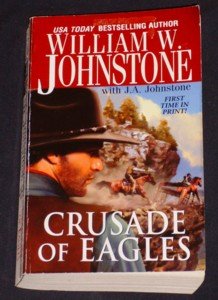 William W. Johnstone ~ CRUSADE OF EAGLES ~ 2007 Pb