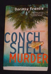 Dorothy Francis ~ CONCH SHELL MURDER ~ Katie Hassworth Mystery