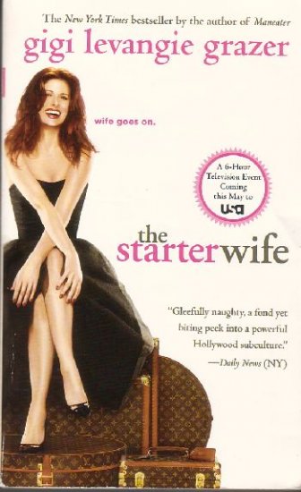 The Starter Wife by Gigi Levangie Grazer (2007) Movie Tie-In