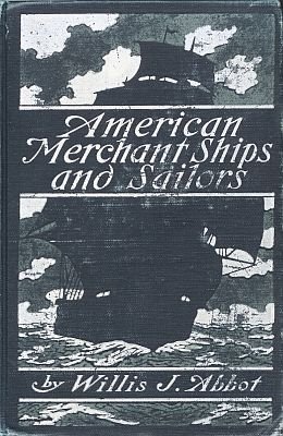 American Merchant Ships and Sailors by Willis J. Abbot (1902) eBook