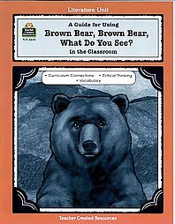 Guide for Using BROWN BEAR, WHAT DO YOU SEE? Literature Unit TCM BOOK by Mary Bolte