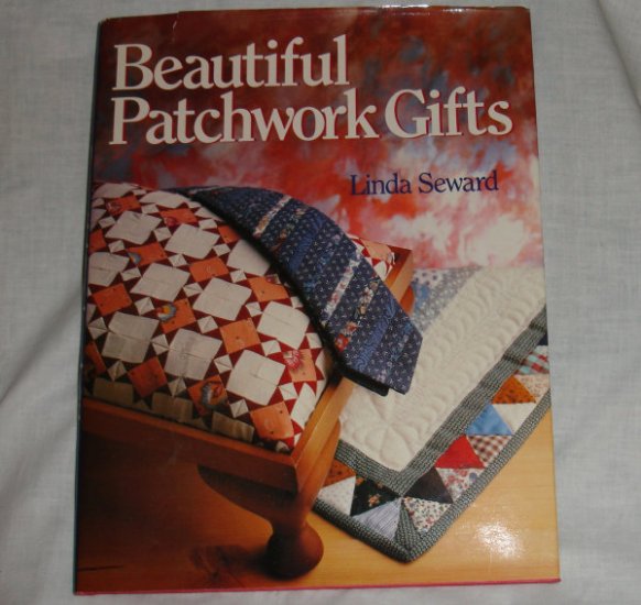 Beautiful Patchwork Gifts, by Linda Seward - hardcover craft book