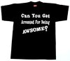 ARRESTED FOR AWESOME