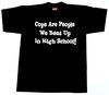 "COPS ARE PEOPLE WE BEAT UP IN HIGH SCHOOL"