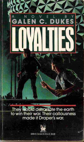 Loyalties; Galen C Dukes