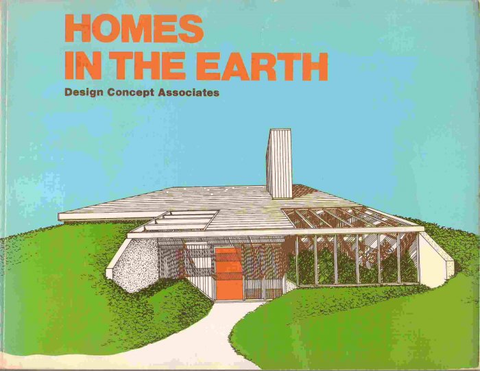 Homes In the Earth; Design Concept Associates