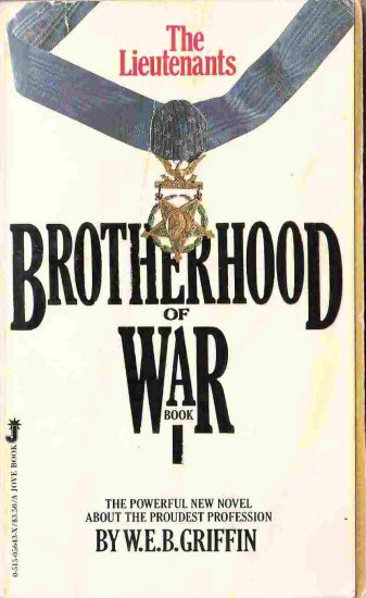 Brotherhood of War: The Lieutenants; W E B Griffin