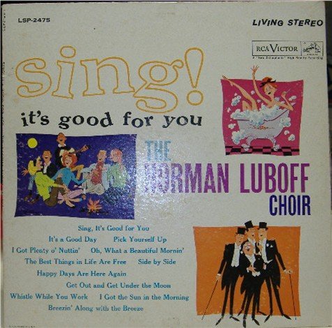 Sing! It's Good for You; Norman Luboff Choir