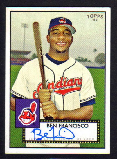 BEN FRANCISCO - 2007 Topps 52 - Autograph