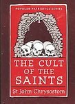 The Cult of the Saints - John Chrysostom