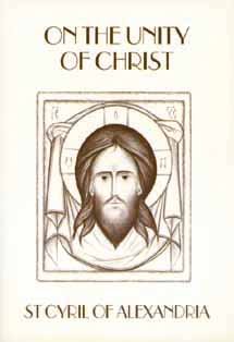 On the Unity of Christ - Cyril of Alexandria