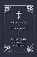 Blessed Theophylact Explanation of the New Testament (Volume I: The Gospel of St. Matthew) paperback