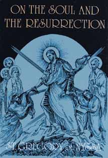 On the Soul and the Resurrection - Gregory of Nyssa