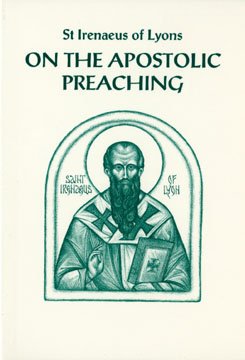 On the Apostolic Preaching - Irenaeus of Lyons