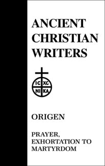 Prayer, Exhortation to Martyrdom - Origen
