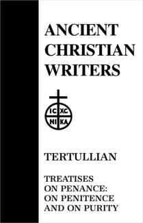 Treatises on Penance (On Penitence and Purity) - Tertullian