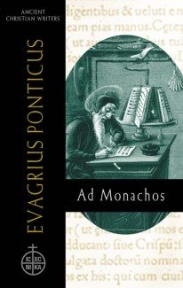 Ad Monachos - Evagrius Ponticus