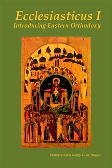 Ecclesiasticus I - Introducing Eastern Orthodoxy