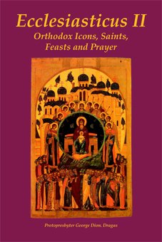 Ecclesiasticus II: Orthodox Icons, Saints, Feasts and Prayer