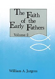 Faith of the Early Fathers (Volume 2)
