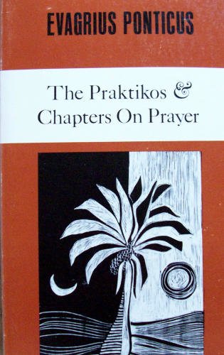Evagrius Ponticus: The Praktikos & Chapters on Prayer