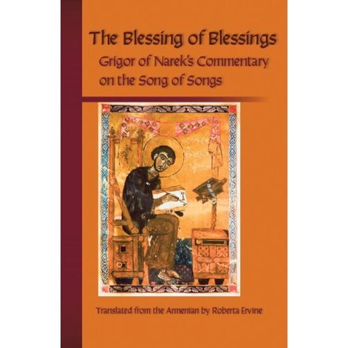 The Blessing of Blessings: Gregory of Narek’s Commentary on the Song of Songs