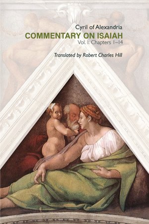 Cyril of Alexandria - Commentary on Isaiah, Vol. 1 (Chapters 1-14)
