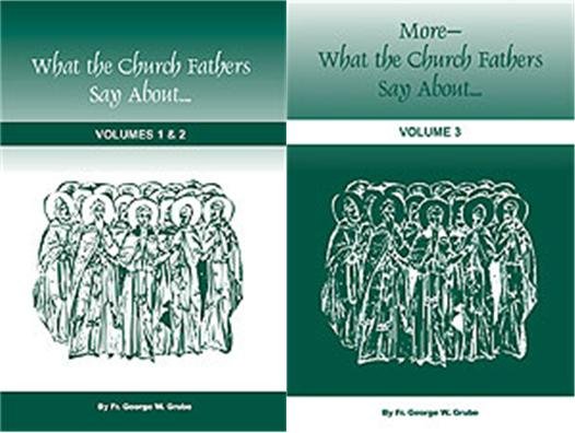 What the Church Fathers Say About... - 3 Volumes
