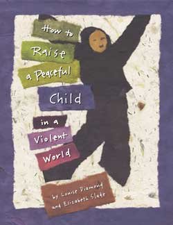 How to Raise a Peaceful Child in a Violent World
