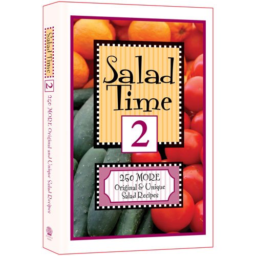 Salad Time 2 - 250 more healthful and delicious salad recipes