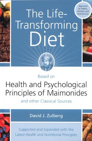 The Life-Transforming Diet: Based on Health & Psychological Principles of Maimonodes