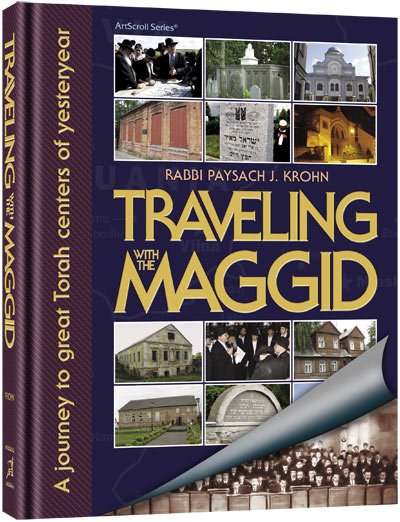 Traveling With The Maggid: A journey to great Torah centers of yesteryear - Full Color Gift Edition