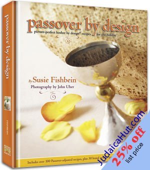 Passover by Design Picture-perfect Kosher by Design recipes for the holiday Susie Fishbein 25% off