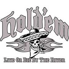 Live or Die By the River Funny Texas Holdem Poker T Shirt Sizes 3xl ( Xxxl ), 4xl ( Xxxxl ) Style#12
