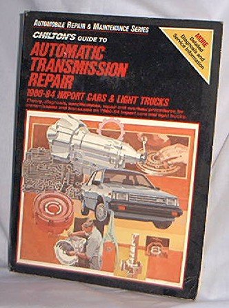 1980 - 1944 CHILTONS GUIDE TO IMPORT CARS AND LIGHT TRUCKS AUTOMATIC TRANSMISSION REPAIR