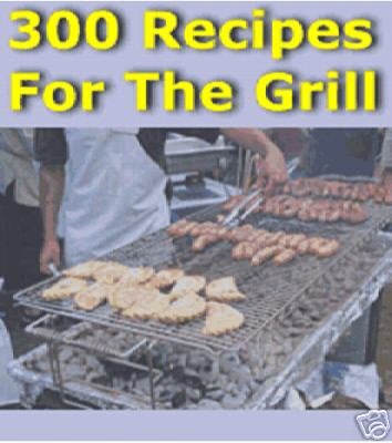 300 Recipes for the Grill eBook