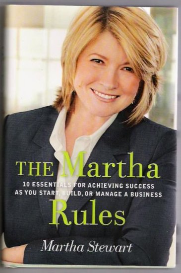 The Martha Rules Author Martha Stewart Acheiving Success In Business - Self Help