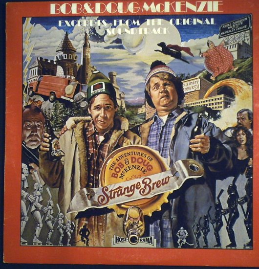 Bob & Doug McKenzie Original Soundtrack..............1983