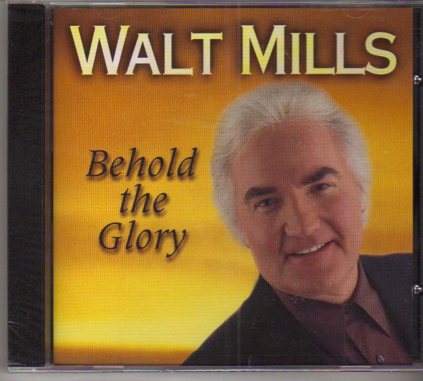 Walt Mills Behold the Glory Music CD