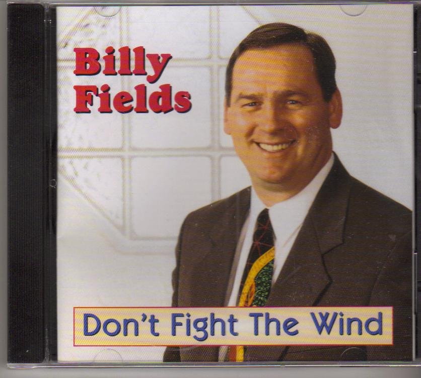 Billy Fields Don't Fight the Wind Music CD